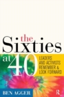 Sixties at 40 : Leaders and Activists Remember and Look Forward - Book