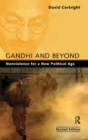 Gandhi and Beyond : Nonviolence for a New Political Age - Book
