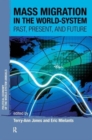 Mass Migration in the World-system : Past, Present, and Future - Book