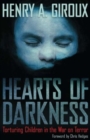 Hearts of Darkness : Torturing Children in the War on Terror - Book