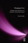 Changing Lives : Working with Literature in an Alternative Sentencing Program - Book
