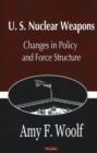 U.S. Nuclear Weapons : Changes in Policy & Force Structure - Book