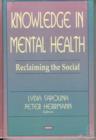 Knowledge in Mental Health : Reclaiming the Social - Book