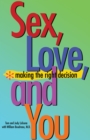 Sex, Love, and You : Making the Right Decision - eBook