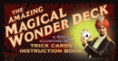 The Amazing Magical Wonder Deck : A Box of Illusions with Trick Cards & Instruction Book - Book