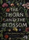 The Thorn and the Blossom : A Two-Sided Love Story - Book