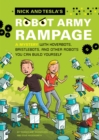 Nick and Tesla's Robot Army Rampage : A Mystery with Hoverbots, Bristle Bots, and Other Robots You Can Build Yourself - Book