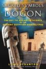 Sacred Symbols of the Dogon : The Key to Advanced Science in the Ancient Egyptian Hieroglyphs - Book