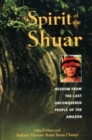 Spirit of the Shuar : Wisdom from the Last Unconquered People of the Amazon - eBook