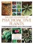 The Encyclopedia of Psychoactive Plants : Ethnopharmacology and Its Applications - eBook