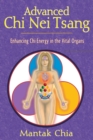 Advanced Chi Nei Tsang : Enhancing Chi Energy in the Vital Organs - eBook