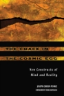 The Crack in the Cosmic Egg : New Constructs of Mind and Reality - eBook