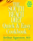 The South Beach Diet Quick and Easy Cookbook : 200 Delicious Recipes Ready in 30 Minutes or Less - Book