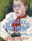 A Dangerous Woman : The Graphic Biography of Emma Goldman - Book