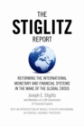 The Stiglitz Report : Reforming the International Monetary and Financial Systems in the Wake of the Global Crisis - eBook