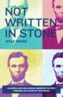 Not Written in Stone : Learning and Unlearning American History Through 200 Years of Textbooks - eBook