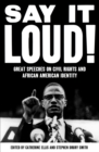Say It Loud! : Great Speeches on Civil Rights and African American Identity - eBook