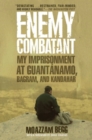 Enemy Combatant : My Imprisonment at Guantanamo, Bagram, and Kandahar - eBook