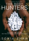 The Body Hunters : Testing New Drugs on the World's Poorest Patients - eBook