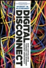 Digital Disconnect : How Capitalism is Turning the Internet Against Democracy - eBook