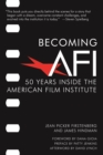 Becoming AFI : 50 Years Inside the American Film Institute - eBook