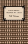 Leaves of Grass: The Death Bed Edition - eBook
