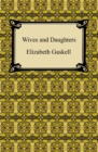 Wives and Daughters - eBook
