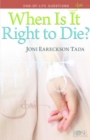 5-Pack: Joni When Is It Right to Die? - Book
