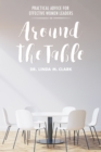 Around the Table : Practical Advice for Effective Women Leaders - eBook