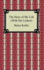 The Story of My Life (With Her Letters) - eBook