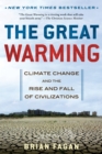 The Great Warming : Climate Change and the Rise and Fall of Civilizations - eBook