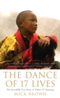 The Dance of 17 Lives : The Incredible True Story of Tibet's 17th Karmapa - eBook