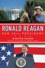 Ronald Reagan Our 40th President - eBook