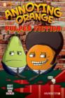 Annoying Orange #3: Pulped Fiction - Book