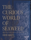 The Curious World of Seaweed - Book