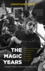 The Magic Years : Scenes from a Rock-and-Roll Life - Book