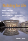 Building for Life : Designing and Understanding the Human-Nature Connection - eBook