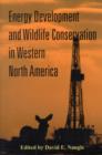 Energy Development and Wildlife Conservation in Western North America - Book