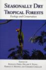Seasonally Dry Tropical Forests : Ecology and Conservation - Book