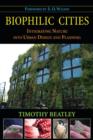 Biophilic Cities : Integrating Nature into Urban Design and Planning - Book