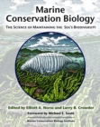 Marine Conservation Biology : The Science of Maintaining the Sea's Biodiversity - eBook