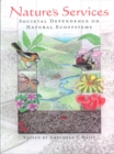 Nature's Services : Societal Dependence On Natural Ecosystems - eBook