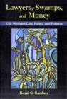 Lawyers, Swamps, and Money : U.S. Wetland Law, Policy, and Politics - Book
