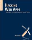 Hacking Web Apps : Detecting and Preventing Web Application Security Problems - eBook