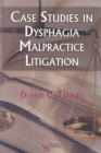 Case Studies in Dysphagia Malpractice Litigation - Book