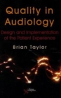 Quality in Audiology : Design and Implementation of the Patient Experience - Book