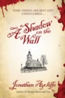 A Shadow on the Wall : A Novel - eBook