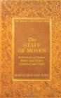 The Staff of Moses : Reflections of Islamic Belief, and Divine Existence and Unity - Book