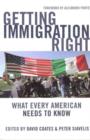 Getting Immigration Right : What Every American Needs to Know - Book