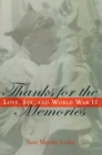 Thanks for the Memories : Love, Sex, and World War II - Book